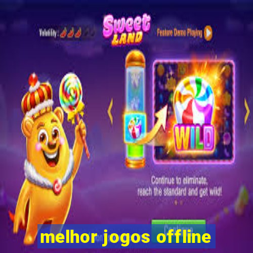 melhor jogos offline